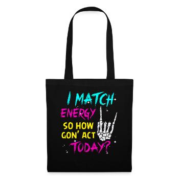 Je suis à la hauteur de l’énergie alors comment nous allons agir aujourd’hui - Sac en tissu - noir - Devant