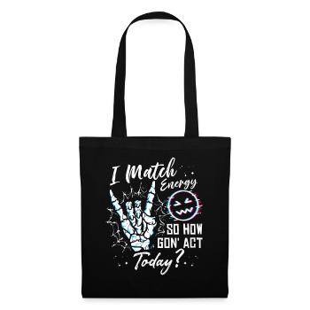 Je suis à la hauteur de l’énergie alors comment nous allons agir aujourd’hui - Sac en tissu - noir - Devant