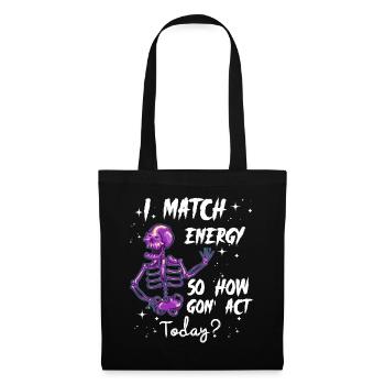 Je suis à la hauteur de l’énergie alors comment nous allons agir aujourd’hui - Sac en tissu - noir - Devant