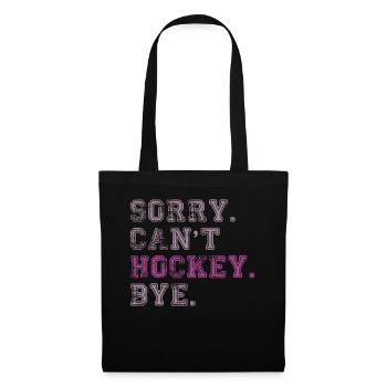 Sorry Can't Hockey Bye Hockey Lover - Tote Bag - black - Front