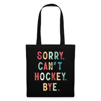 Sorry Can't Hockey Bye Hockey Lover - Tote Bag - black - Front