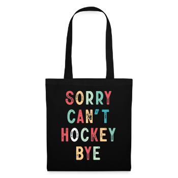 Sorry Can't Hockey Bye Hockey Lover - Tote Bag - black - Front