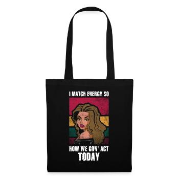 Je suis à la hauteur de l’énergie alors comment nous allons agir aujourd’hui - Sac en tissu - noir - Devant