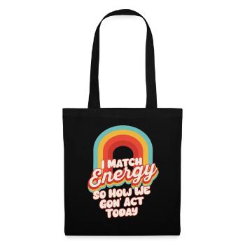 Je suis à la hauteur de l’énergie alors comment nous allons agir aujourd’hui - Sac en tissu - noir - Devant