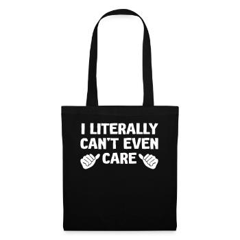 I Literally Cant Even Care - Tote Bag - black - Front