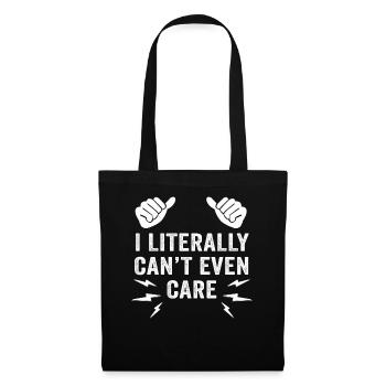 I Literally Cant Even Care - Tote Bag - black - Front