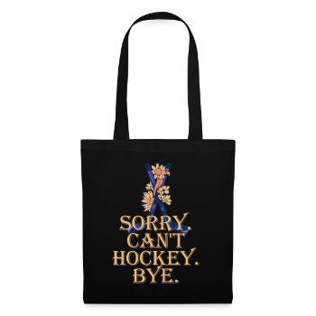 Sorry Can't Hockey Bye Hockey Lover - Tote Bag - black - Front