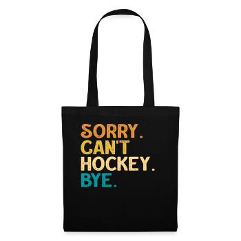 Sorry Can't Hockey Bye Hockey Lover - Tote Bag - black - Front