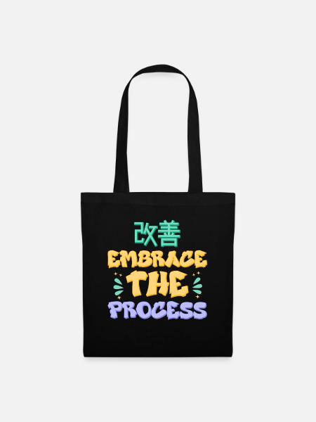 Japanese Kaizen Embrace The Process - Tote Bag - black