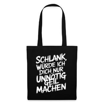 Schlank, Würde Ich Dich Nur Unnötig Geil - Sac en tissu - noir - Devant