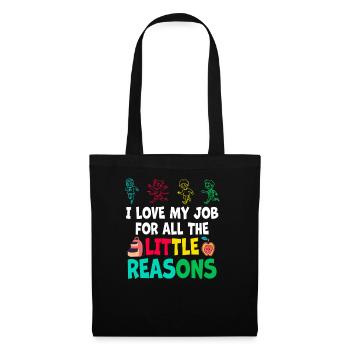 I Love My Job For All The Little Reasons - Tote Bag - black - Front
