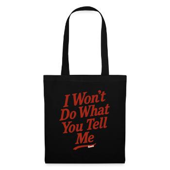 Dicton rebelle : Je ne fais pas ce que tu dis - Sac en tissu - noir - Devant