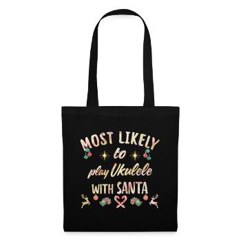 most likely to play ukulele with santa - Stoffbeutel - Schwarz - Vorne