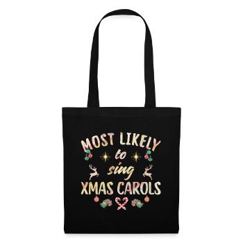 most likely to sing xmas carols - Stoffbeutel - Schwarz - Vorne