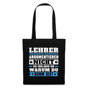 Lehrer argumentieren nicht - Stoffbeutel - Schwarz - Vorne