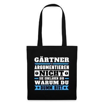 Gärtner argumentieren nicht - Stoffbeutel - Schwarz - Vorne