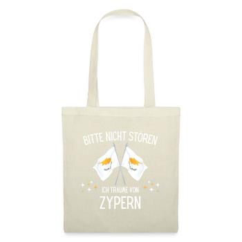 Bitte Nicht Stören Ich Träume Von Zypern - Stoffbeutel - Natur - Vorne