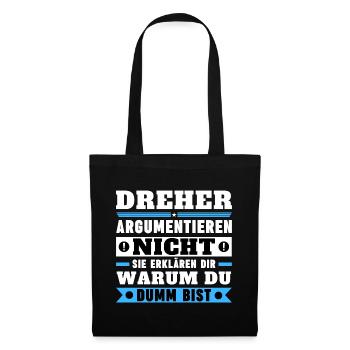 Dreher argumentieren nicht - Stoffbeutel - Schwarz - Vorne