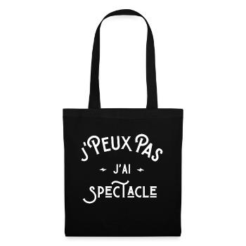 je peux pas j’ai spectacle idée cadeau humour - Sac en tissu - noir - Devant