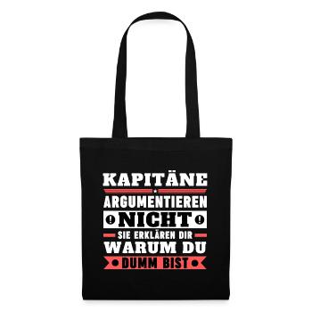 Kapitäne argumentieren nicht - Stoffbeutel - Schwarz - Vorne