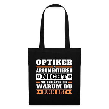 Opticians don't argue - Tote Bag - black - Front