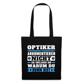 Opticians don't argue - Tote Bag - black - Front