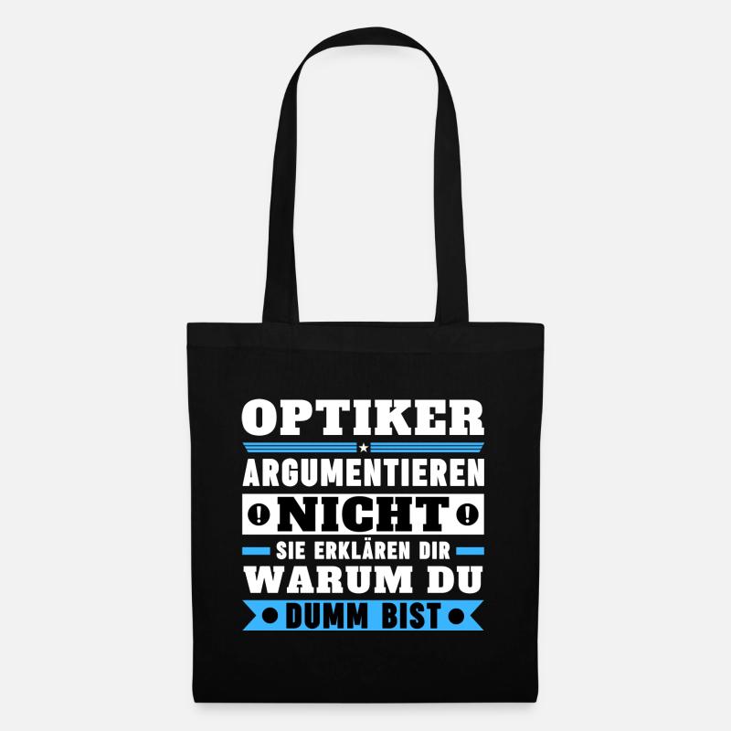 Optiker argumentieren nicht - Stoffbeutel - Schwarz