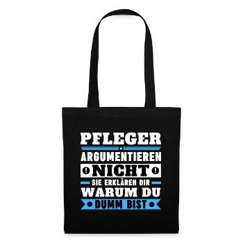 Pfleger argumentieren nicht - Stoffbeutel - Schwarz - Vorne