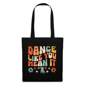 Dance Like You Mean It For Dancing Dancer - Tote Bag - black - Front
