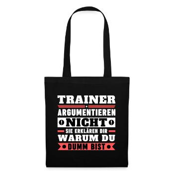 Trainer argumentieren nicht - Stoffbeutel - Schwarz - Vorne