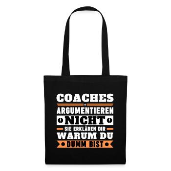 Coaches argumentieren nicht - Stoffbeutel - Schwarz - Vorne