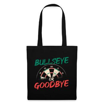 Bullseye Or Goodbye Dart Player Darts Darting Dart - Tote Bag - black - Front