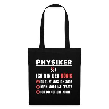 Physiker Geschenk - Ich bin der König - Stoffbeutel - Schwarz - Vorne