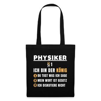 Physiker Geschenk - Ich bin der König - Stoffbeutel - Schwarz - Vorne