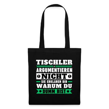 Carpenters don't argue - Tote Bag - black - Front