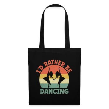 I'd Rather Be Dancing For Dancing Dancer - Tote Bag - black - Front