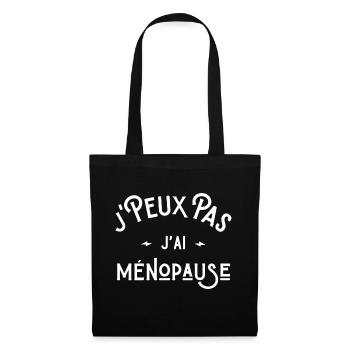 je peux pas j'ai ménopause idée cadeau humour - Sac en tissu - noir - Devant