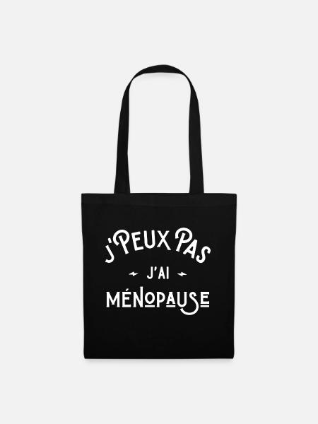 je peux pas j'ai ménopause idée cadeau humour - Sac en tissu - noir