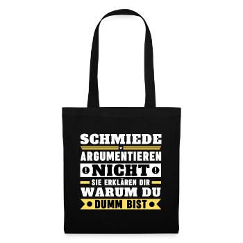 Blacksmiths don't argue - Tote Bag - black - Front