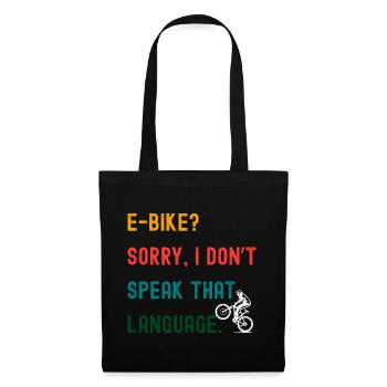 Mountain bike design – e-bike? No thank you! - Tote Bag - black - Front