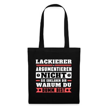Lackierer argumentieren nicht - Stoffbeutel - Schwarz - Vorne