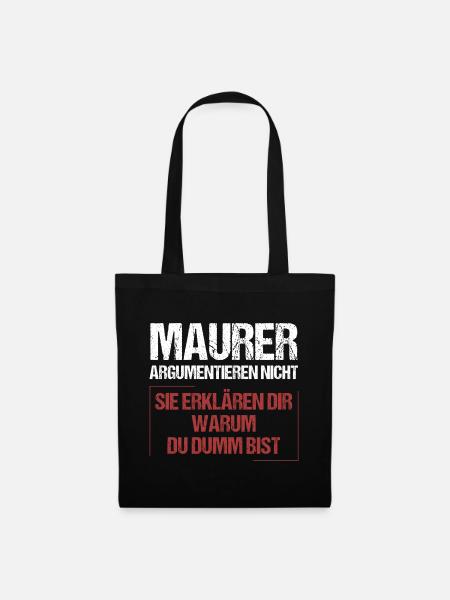 Maurer argumentieren nicht - Stoffbeutel - Schwarz