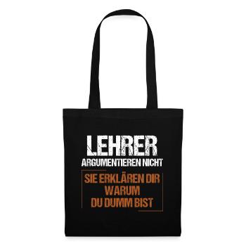 Lehrer argumentieren nicht - Stoffbeutel - Schwarz - Vorne
