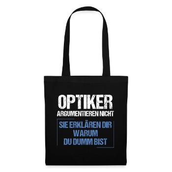 Opticians don't argue - Tote Bag - black - Front