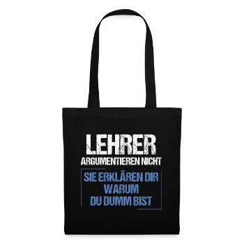 Lehrer argumentieren nicht - Stoffbeutel - Schwarz - Vorne