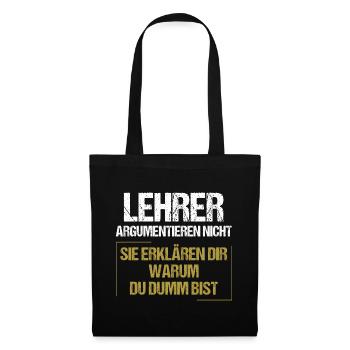 Lehrer argumentieren nicht - Stoffbeutel - Schwarz - Vorne