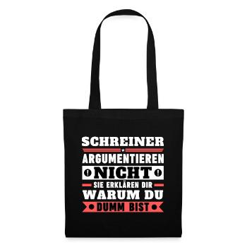Schreiner argumentieren nicht - Stoffbeutel - Schwarz - Vorne