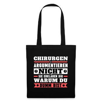 Chirurgen argumentieren nicht - Stoffbeutel - Schwarz - Vorne