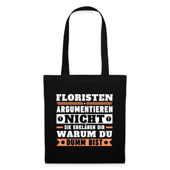 Floristen argumentieren nicht - Stoffbeutel - Schwarz - Vorne