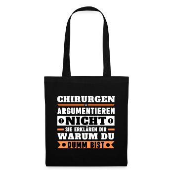 Surgeons don't argue - Tote Bag - black - Front